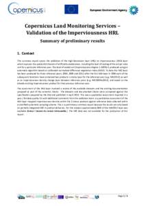 Copernicus Land Monitoring Services – Validation of the Imperviousness HRL Summary of preliminary results 1. Context This summary report covers the validation of the High Resolution layer (HRL) on Imperviousness (IMD) 