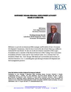 NORTHWEST INDIANA REGIONAL DEVELOPMENT AUTHORITY BOARD OF DIRECTORS Bill Joiner Gary Appointment Secretary/Treasurer