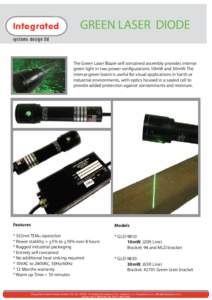 In te grated systems design ltd The Green Laser Blazer self contained assembly provides intense green light in two power configurations 10mW and 30mW. The intense green beam is useful for visual applications in harsh or