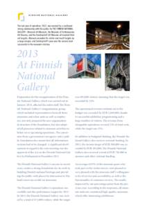 The last year of operation, 2013, was marked by a continued strong relationship with the public for THE FINNISH NATIONAL GALLERY –Ateneum Art Museum, the Museum of Contemporary Art Kiasma, and the Sinebrychoff Art Muse