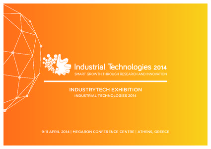 INDUSTRYTECH EXHIBITION INDUSTRIAL TECHNOLOGIES[removed]APRIL 2014 | MEGARON CONFERENCE CENTRE | ATHENS, GREECE  2