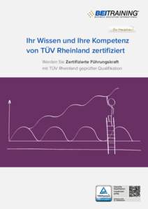 Ihr Wissen und Ihre Kompetenz von TÜV Rheinland zertifiziert Werden Sie Zertifizierte Führungskraft mit TÜV Rheinland geprüfter Qualifikation  1. ...