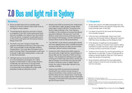 7.0 Bus and light rail in Sydney Summary •	 Buses and light rail provide accessible public transport on transit corridors where traffic flows do not support a heavy rail line. •	 The principal issue facing bus servic