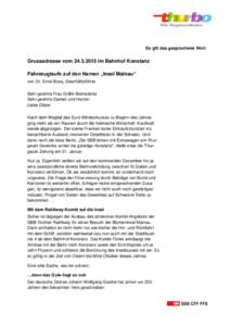 Es gilt das gesprochene Wort  Grussadresse vomim Bahnhof Konstanz Fahrzeugtaufe auf den Namen „Insel Mainau“ von Dr. Ernst Boos, Geschäftsführer Sehr geehrte Frau Gräfin Bernadotte