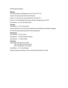 SICB Program Changes Monday Oral presentation by Diego Roman 63-8 is now P1-79.5 Session 29 will be chaired by Kristen Moody Poster P1-92 will be an oral presentation, Session 37-1 Poster P1-101 by ElShafie will be prese