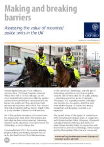 Making and breaking barriers Assessing the value of mounted police units in the UK www.ox.ac.uk/oxfordimpacts