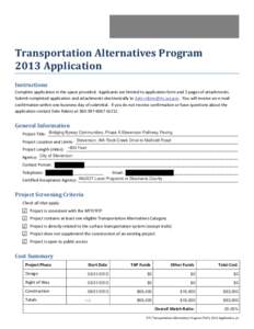 Transportation Alternatives Program 2013 Application Instructions Complete application in the space provided. Applicants are limited to application form and 5 pages of attachments. Submit completed application and attach
