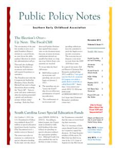 Public Policy Notes S outhe r n E a r ly C hild hood As s o ci a tio n The Election’s Over— Up Next: The Fiscal Cliff The uncertainty of the past