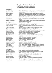 Early Years Taskforce – Meeting 12 11:30 a.m. to 1:30 pm, 18 March 2014 Victoria Quay, Scottish Government Attendees: Judith Ainsley Bill Alexander