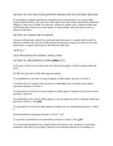 SECTION 208. MULTIPLE CHILD-SUPPORT ORDERS FOR TWO OR MORE OBLIGEES. In responding to multiple registrations or [petitions] for enforcement of two or more childsupport orders in effect at the same time with regard to the