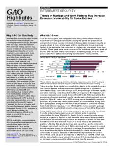 GAO[removed]Highlights, RETIREMENT SECURITY: Trends in Marriage and Work Patterns May Increase Economic Vulnerability for Some Retirees