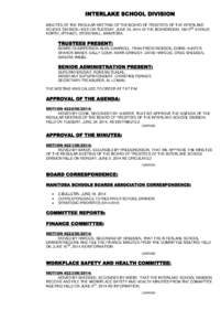 INTERLAKE SCHOOL DIVISION MINUTES OF THE REGULAR MEETING OF THE BOARD OF TRUSTEES OF THE INTERLAKE SCHOOL DIVISION HELD ON TUESDAY, JUNE 24, 2014 IN THE BOARDROOM, 192-2ND AVENUE NORTH, (PTH#67), STONEWALL, MANITOBA.  TR