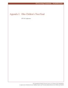 ECI Learning Community ~ WASHINGTON  Appendix I:	 Ohio Children’s Trust Fund SFY 2012 Application  The Strengthening Families Protective Factors as a Framework for Grantmaking: