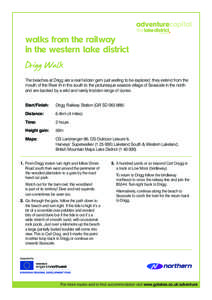 walks from the railway in the western lake district The beaches at Drigg are a real hidden gem just waiting to be explored; they extend from the mouth of the River Irt in the south to the picturesque seaside village of S