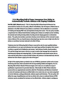 U.S. Bicycling Hall of Fame Announces New Policy to Automatically Exclude Athletes with Doping Violations DAVIS, Calif. (March 2014) – The U.S. Bicycling Hall of Fame Board of Directors has announced the creation of a 