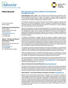 PRESS RELEASE  New agreement promotes mobility of CLU designation throughout Canada Saint-Hyacinthe, June 1, 2012 – The Chambre de la sécurité financière and Advocis, The Financial Advisors Association of Canada, ha