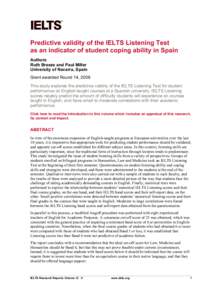 Predictive validity of the IELTS Listening Test as an indicator of student coping ability in Spain Authors Ruth Breeze and Paul Miller University of Navarra, Spain Grant awarded Round 14, 2008