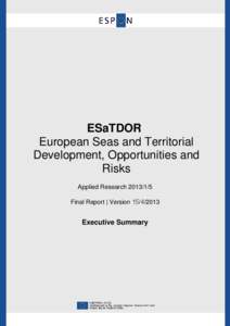 ESaTDOR European Seas and Territorial Development, Opportunities and Risks Applied Research[removed]Final Report | Version[removed]