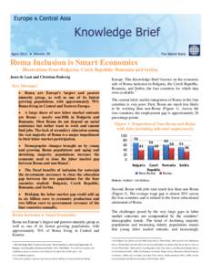 Roma Inclusion is Smart Economics - Illustrations from Bulgaria, Czech Republic, Romania and Serbia Joost de Laat and Christian Bodewig Key Messages