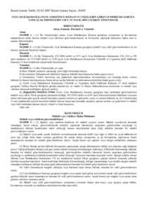 Resmi Gazete Tarihi: Resmi Gazete Sayısı: 26450 CEZA MUHAKEMESİ KANUNU GEREĞİNCE MÜDAFİ VE VEKİLLERİN GÖREVLENDİRİLME-LERİ İLE YAPILACAK ÖDEMELERİN USUL VE ESASLARINA İLİŞKİN YÖNETMELİK B