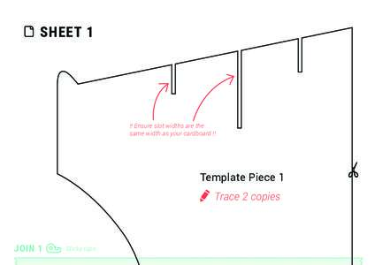 SHEET 1  !! Ensure slot widths are the same width as your cardboard !!  Template Piece 1