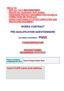 PM/CA TO: - EDIT ALL TEXT RED OVER GREY; - DELETE ALL GUIDANCE TEXT IN RED; - PASSWORD PROTECT DOCUMENT FOR FILLING IN FORMS USING MS WORD;and - CHECK FUNCTIONALITY AFTER COMPLETING AND