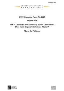 ISSNCEP Discussion Paper No 1443 August 2016 STEM Graduates and Secondary School Curriculum: Does Early Exposure to Science Matter?