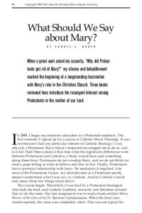 88  Copyright 2009 The Center for Christian Ethics at Baylor University What Should We Say about Mary?
