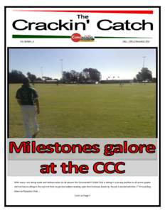 Vol. Number - 3  Date – 29th of November 2012 With many runs being made and wickets taken by all players the Coromandel Cricket Club is sitting in a strong position in all senior grades st