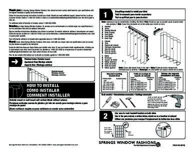 Thank you for choosing Springs Window Fashions. Your shade has been custom-sized based on your specifications with the highest standards of quality and craftsmanship. Follow the easy step-by-step instructions to install 