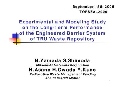 September 18th 2006 TOPSEAL2006 Experimental and Modeling Study on the Long-Term Performance of the Engineered Barrier System