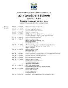 PENNSYLVANIA PUBLIC UTILITY COMMISSION[removed]GAS SAFETY SEMINAR OCTOBER 7 – 8, 2014  RAMADA CONFERENCE AND GOLF HOTEL