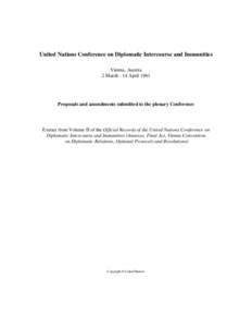 United Nations Conference on Diplomatic Intercourse and Immunities, volume II, 1961 :  Proposals and amendments submitted to the plenary Conference