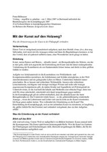 Franz Billmayer Vortrag – ungefähr so gehalten – am 3. März 2007 in Dortmund anlässlich des Bundeskongress der KunstpädagogikUn)Vorhersehbares in kunstpädagogischen Situationen im Rahmen des Plateaus Zeit