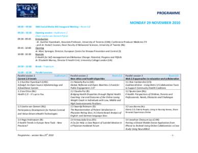 PROGRAMME MONDAY 29 NOVEMBER[removed]:00 – 09:00 IMIA Social Media WG Inaugural Meeting – Room 0.8