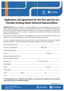 Application and Agreement for the Hire and Use of a Portable Drinking Water Metered Hydrant/Meter IMPORTANT NOTE Once the Hydrant is issued this agreement will bind the signatory and any person on whose behalf the applic