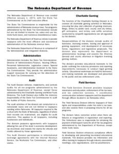 The Nebraska Department of Revenue The Nebraska Department of Revenue was created effective January 1, 1970, with the State Tax Commissioner as its chief executive officer.  Charitable Gaming