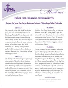 March[removed]PRAYER GUIDE FOR LWML MISSION GRANTS Prayers for Jesus Our Savior Lutheran Schools - Winnebago Tribe, Nebraska PRAYER #1