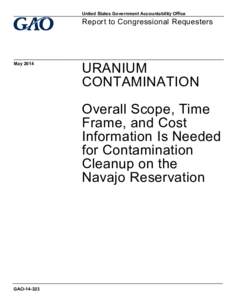GAO[removed], Uranium Contamination: Overall Scope, Time Frame, and Cost Information Is Needed for Contamination Cleanup on the Navajo Reservation