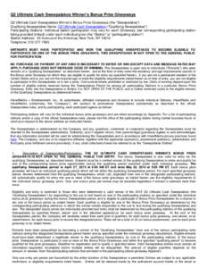 Q2 Ultimate Cash Sweepstakes Winner’s Bonus Prize Giveaways Q2 Ultimate Cash Sweepstakes Winner’s Bonus Prize Giveaways (the “Sweepstakes”) Qualifying Sweepstakes Name: Q2 Ultimate Cash Sweepstakes (“Qualifying
