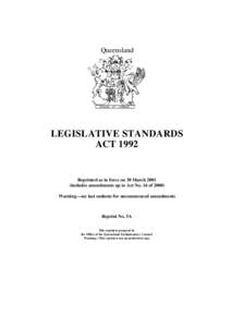 Queensland  LEGISLATIVE STANDARDS ACT[removed]Reprinted as in force on 30 March 2001