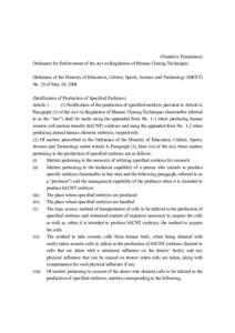 (Tentative Translation) Ordinance for Enforcement of the Act on Regulation of Human Cloning Techniques Ordinance of the Ministry of Education, Culture, Sports, Science and Technology (MEXT) No. 25 of May 20, 2009 (Notifi