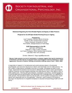 Society for Industrial and Organizational Psychology, Inc. Industrial-organizational (I-O) psychology is the scientific study of workplace issues and the concerns facing working populations. Rigor and methods of psycholo