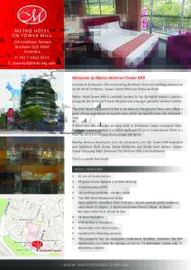 METRO HOTEL ON TOWER MILL 239 Wickham Terrace Brisbane QLD 4000 Australia P: +