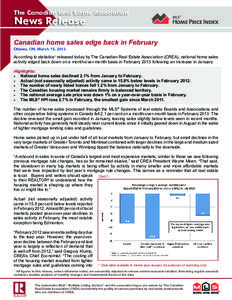 The Canadian Real Estate Association  News Release Canadian home sales edge back in February Ottawa, ON, March 15, 2013