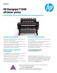 Data sheet  HP Designjet T1500 ePrinter series Newly designed, two-roll, web-connected ePrinter for demanding teams