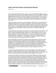 Letter from the Chairman and Executive Director November 2004 As we write this letter, students, faculty members, curators, and staff at 216 colleges, museums, and universities are beginning to use the images and data fr