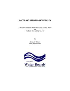 GATES AND BARRIERS IN THE DELTA  A Report to the State Water Resources Control Board and the Delta Stewardship Council