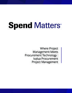 © Spend Matters. All rights reserved.  Where Project Mana Where Project Management Meets