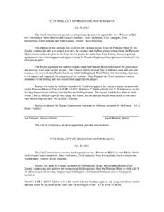 CITY HALL, CITY OF ARLINGTON, SOUTH DAKOTA July 15, 2013 The City Council met in special session pursuant to notice as required by law. Present on Roll Call were Mayor Amiel Redfish and Council members: Jared Steffensen,